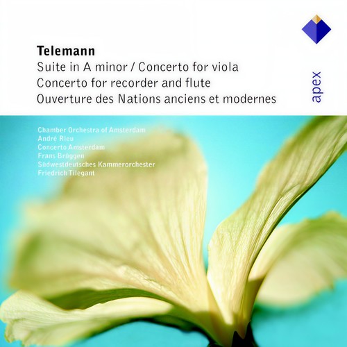 Telemann: Suite in A Minor, Concerto for Viola, Concerto for Recorder and Flute & Ouverture des Nations