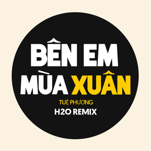 Bên Em Mùa Xuân (Remix EDM)