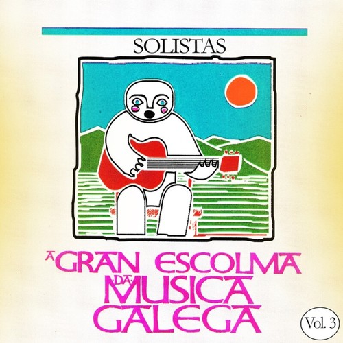 A Gran Escolma da Musica Gallega Solistas, Vol. 3