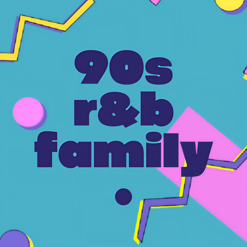 90s R&B Family (Explicit)