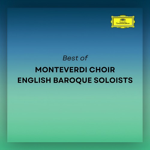 Best of Monteverdi Choir & English Baroque Soloists