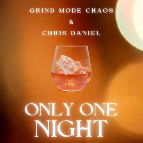 Only One Night (feat. Chris Daniel) [Explicit]