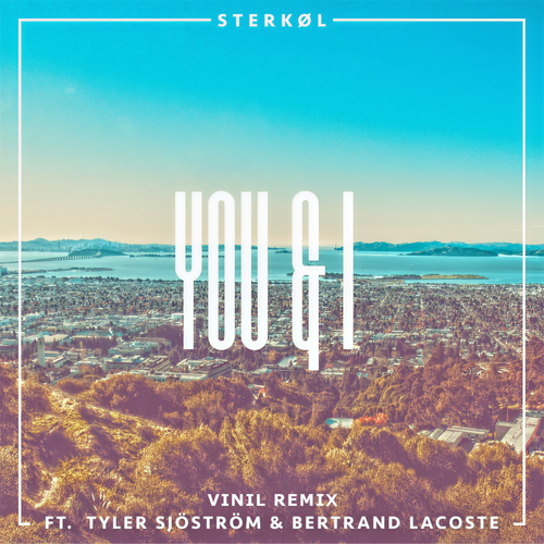 You & I (feat. Tyler Sjöström & Bertrand Lacoste) [VINIL Remix]