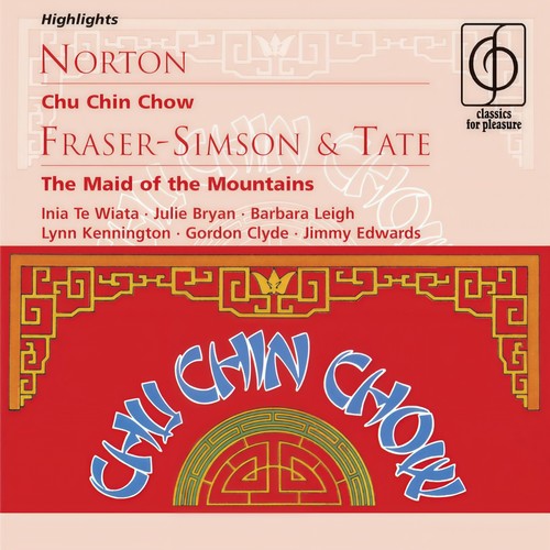 Norton: Chu Chin Chow; Fraser-Simson/Tate: The Maid of the Mountains