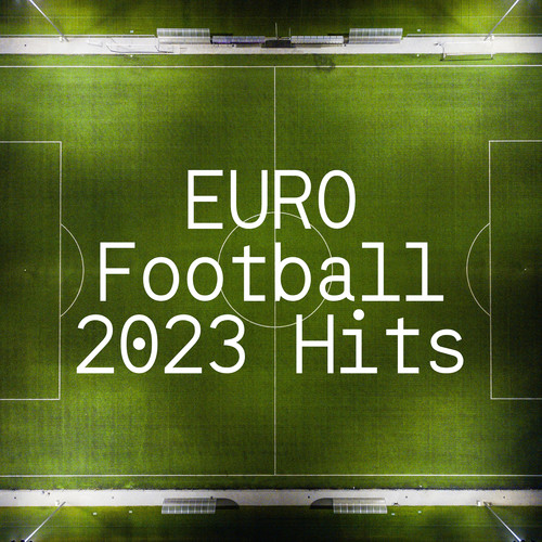 EURO Football 2023 Hits (Explicit)