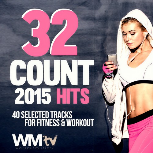 32 Count 2015 Hits: 40 Selected Tracks For Fitness & Workout