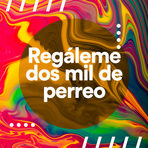 Regáleme dos mil de perreo (Explicit)