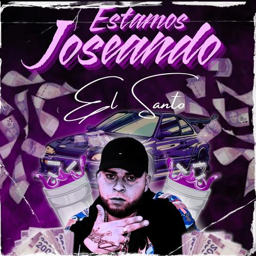 Estamos Joseando (Explicit)