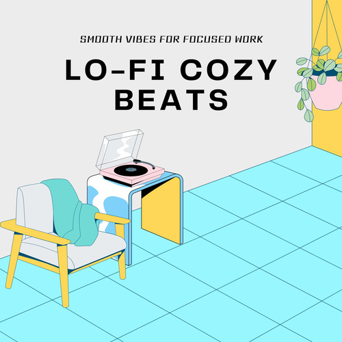 Lo-fi Cozy Beats - Smooth Vibes for Focused Work