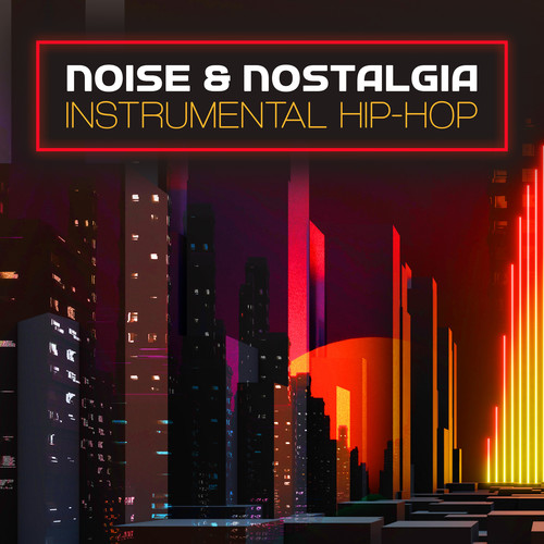 Noise & Nostalgia