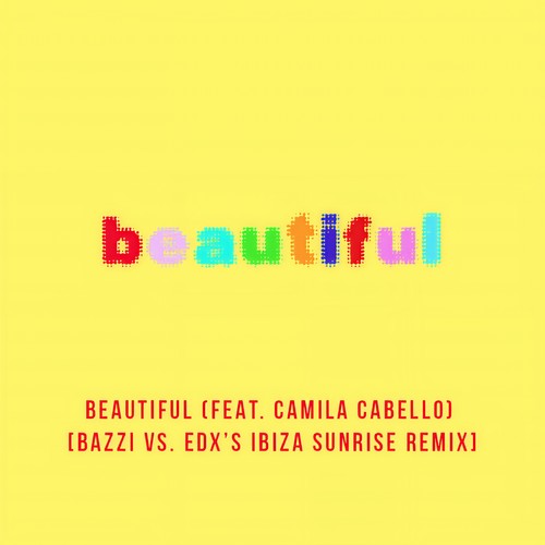 Beautiful (Bazzi vs. EDX's Ibiza Sunrise Remix)