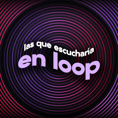 Las que escucharía en loop (Explicit)