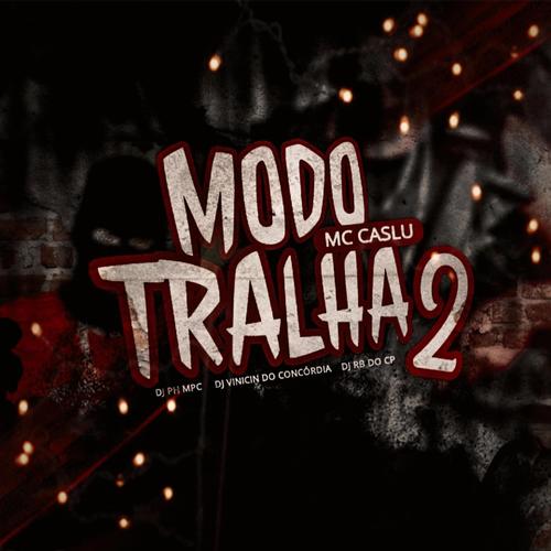 MTG MODO TRALHA 2 (feat. Mc Pr, Mc Fabinho Da Osk, Dj Vinicin do Concordia, DJ PH MPC & Dj Rb Do Cb)