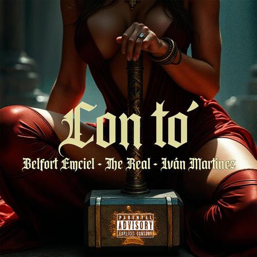 Con to' (feat. Iván Martínez & TheReal) [Explicit]