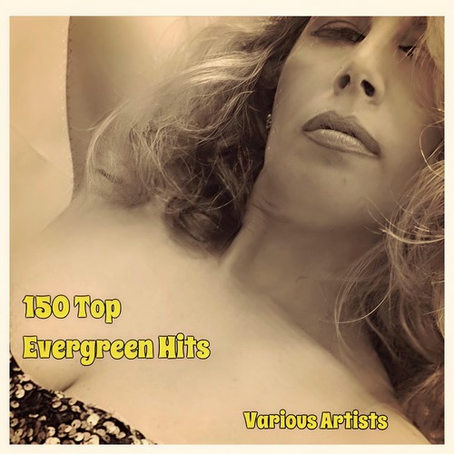 150 Top Evergreen Hits