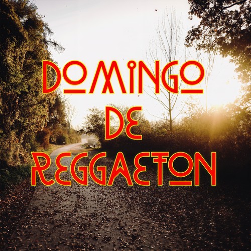 Domingo De Reggaeton (Explicit)