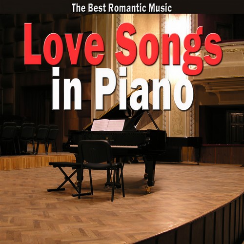 Love Songs in Piano (The Best Romantic Music)