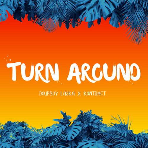 Turn around (feat. Kontract) [Explicit]