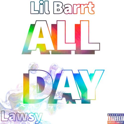 All Day (feat. Lawsy) [Explicit]