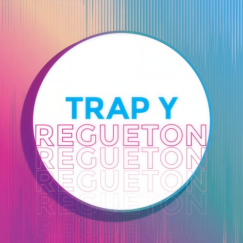 Trap y Regueton (Explicit)