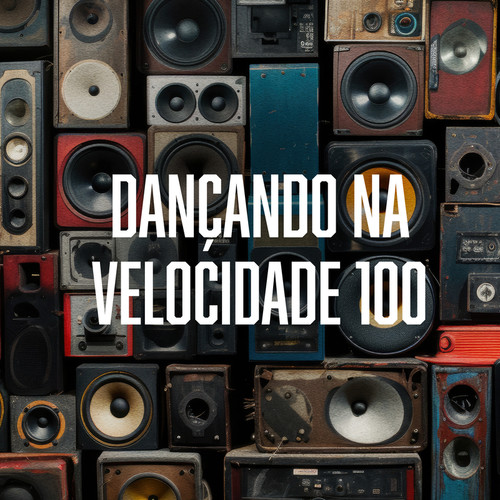 dançando na velocidade 100 (Explicit)