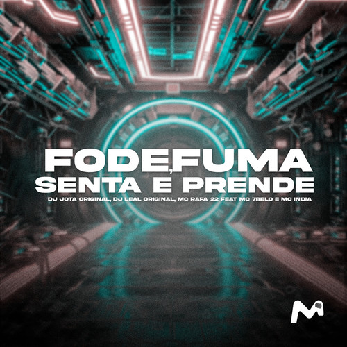 FODE, FUMA, SENTA E PRENDE (Explicit)