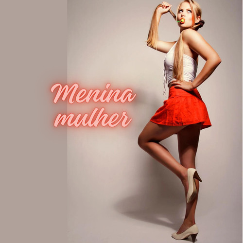 MENINA MULHER