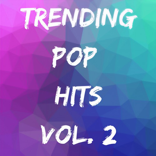 Trending Pop Hits Vol. 2 (Explicit)