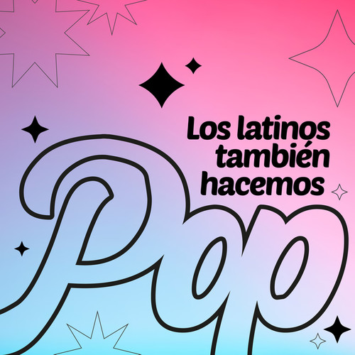 Los Latinos También Hacemos Pop (Explicit)