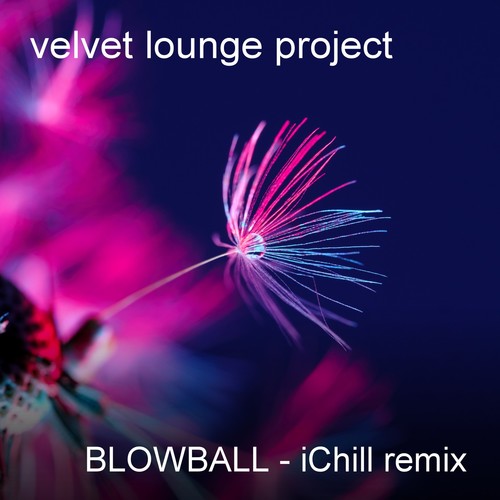 Blowball (Ichill Remix)