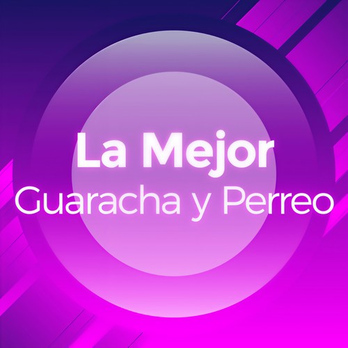 La Mejor Guaracha y Perreo (Explicit)