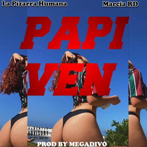 Papi Ven (feat. La Pizarra Humana & Marcia RD)