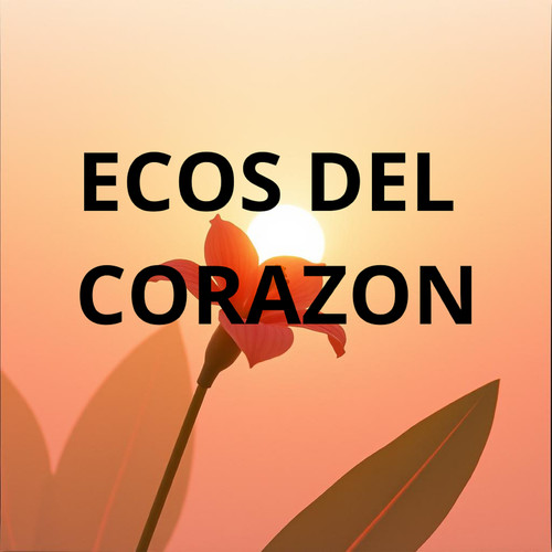 Ecos Del Corazon