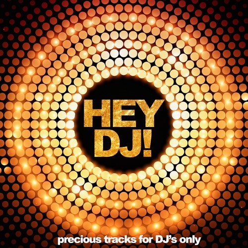 Hey DJ's! (Precious Tracks for DJ's Only)