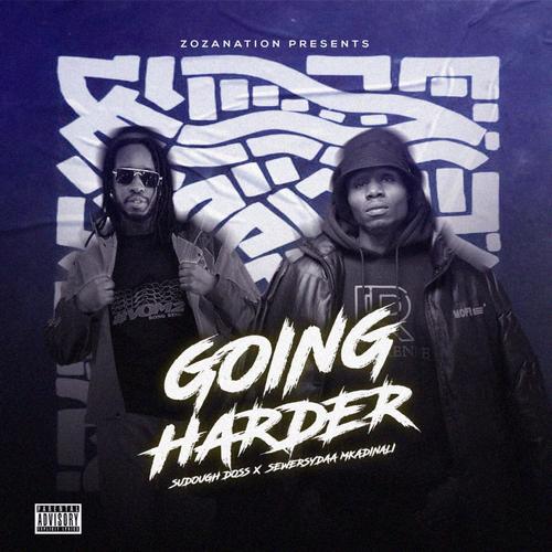 Going Harder (feat. Sudough Doss & Sewersydaa) [Explicit]