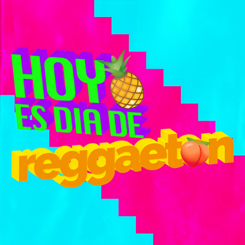 Hoy Es Dia De Reggaeton (Explicit)