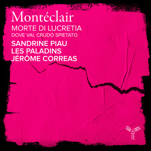 Montéclair: Morte di Lucretia: Dove vai, crudo spietato