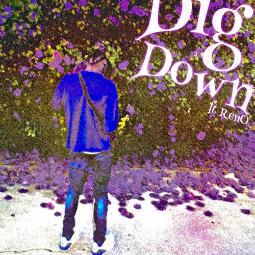 Dig Down ! (feat. Ren0!) [Explicit]