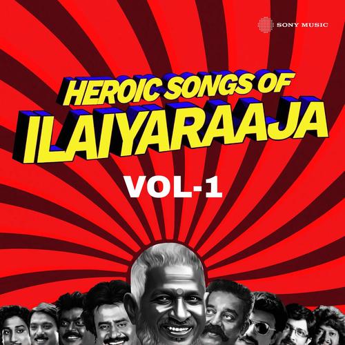 Heroic Songs of Ilaiyaraaja, Vol. 01