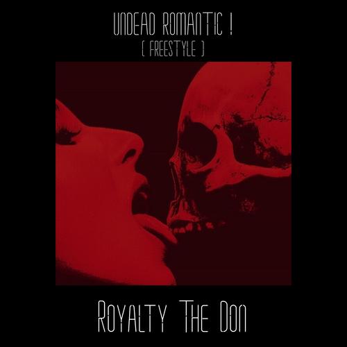 UNDEAD ROMANTIC ! (FREESTYLE) [Explicit]