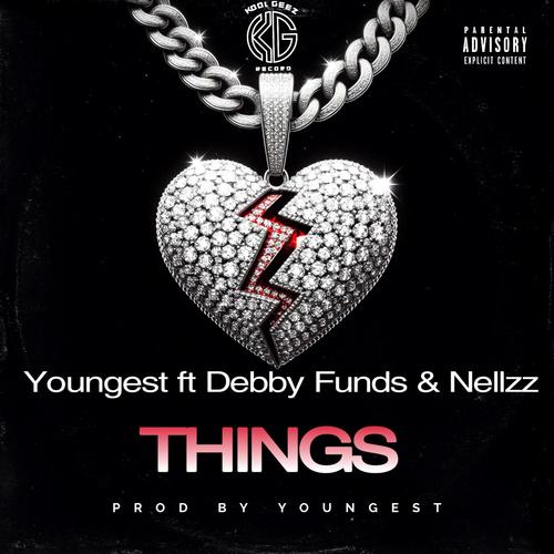 Things (feat. Debby Funds & Nellzz) [Explicit]