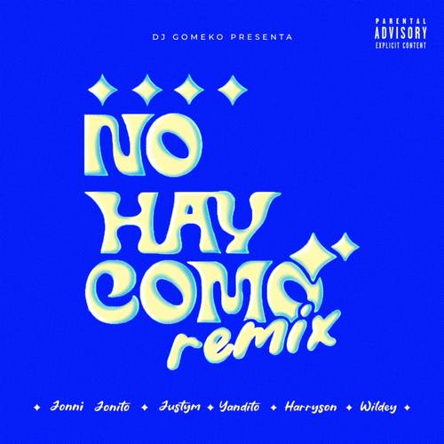 NO HAY COMO (Remix) [Explicit]