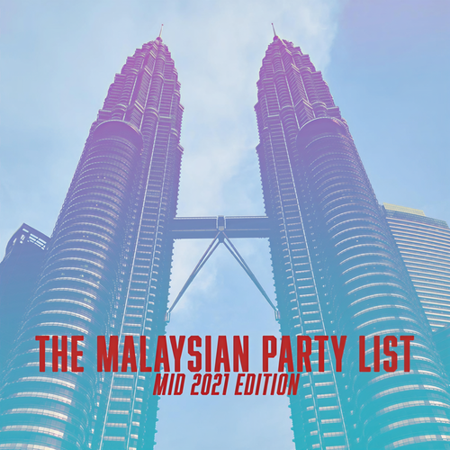 The Malaysian Party List - Mid 2021 Edition (Explicit)