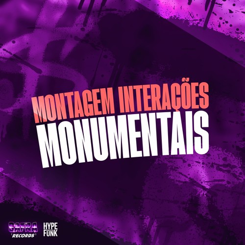 MONTAGEM INTERAÇÕES MONUMENTAIS (Explicit)