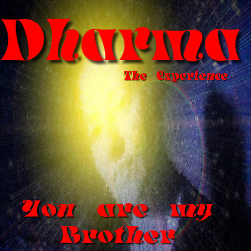 You Are My Brother - Dharma the Experience (Edición Deluxe)