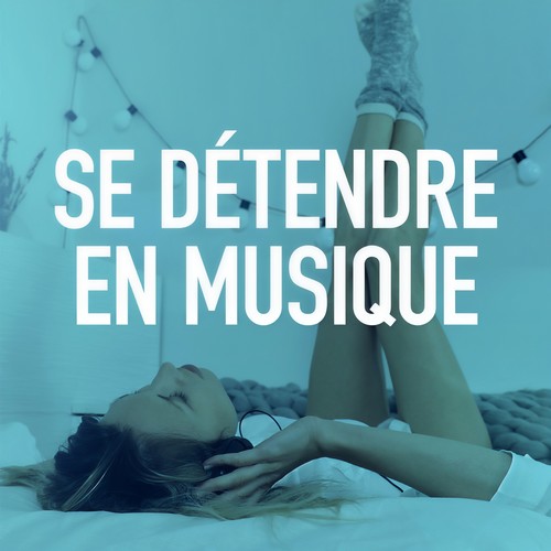 Se detendre en musique (Explicit)