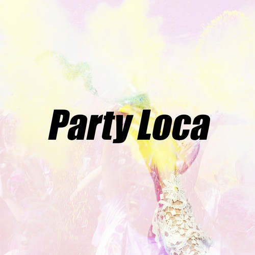 Party Loca (Explicit)