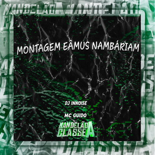 Montagem Eâmus Nambáriam (Explicit)