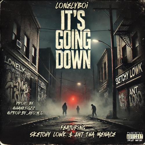 It's Going Down (feat. Sketchy Lowk & ANT THA MENACE) [Explicit]