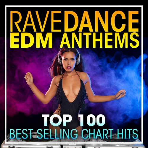 Rave Dance EDM Anthems Top 100 Best Selling Chart Hits + DJ Mix